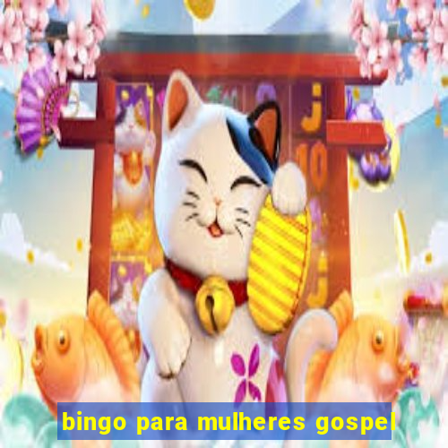 bingo para mulheres gospel